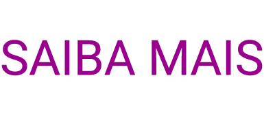 SAIBA MAIS